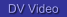 DV Video